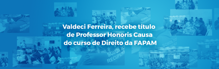 Valdeci Ferreira, recebe título de Professor Honoris Causa  do curso de Direito da FAPAM