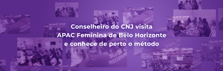 Conselheiro do CNJ visita APAC Feminina de Belo Horizonte e conhece de perto o método