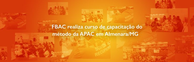 FBAC realiza curso de capacitação do método da APAC em Almenara/MG   