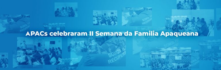 APACs celebraram II Semana da Família Apaqueana