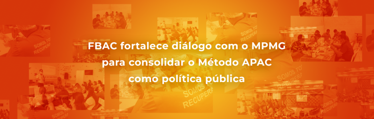 FBAC fortalece diálogo com o MPMG para consolidar o Método APAC como política pública