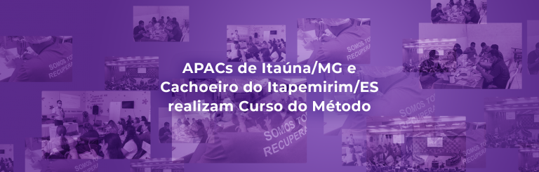 APACs de Itaúna/MG e Cachoeiro do Itapemirim/ES realizam Curso do Método