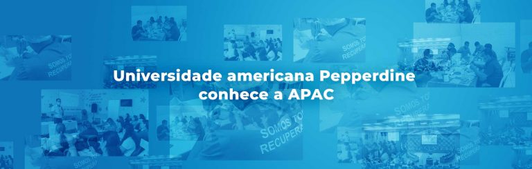 Universidade americana Pepperdine conhece a APAC