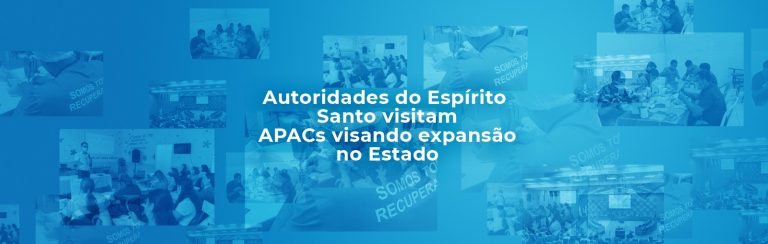 Autoridades do Espírito Santo visitam APACs visando expansão no Estado