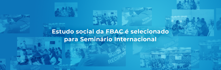 Estudo social da FBAC é selecionado para Seminário Internacional