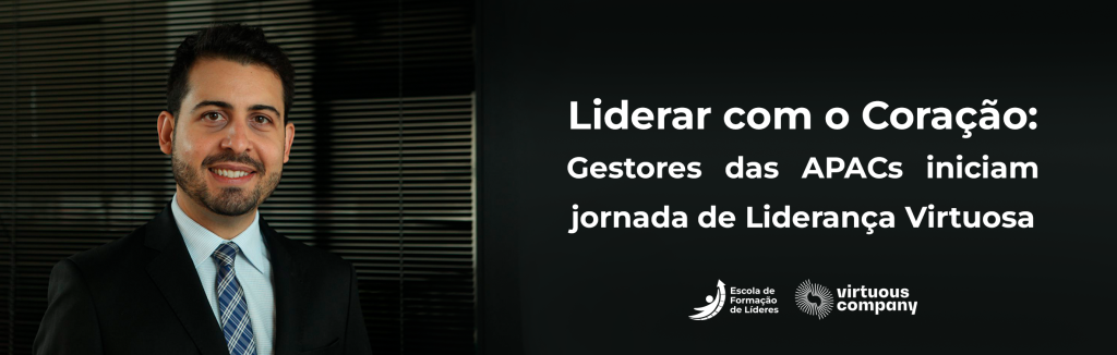 Liderar com o Coração: Gestores das APACs iniciam jornada de Liderança Virtuosa