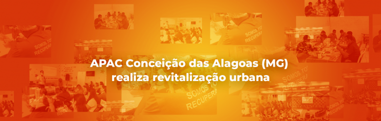 APAC Conceição das Alagoas (MG) realiza revitalização urbana