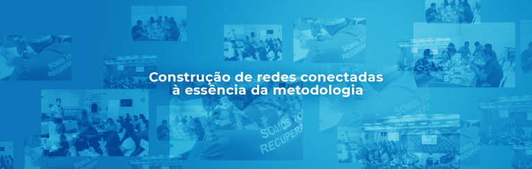 Construção de redes conectadas à essência da metodologia